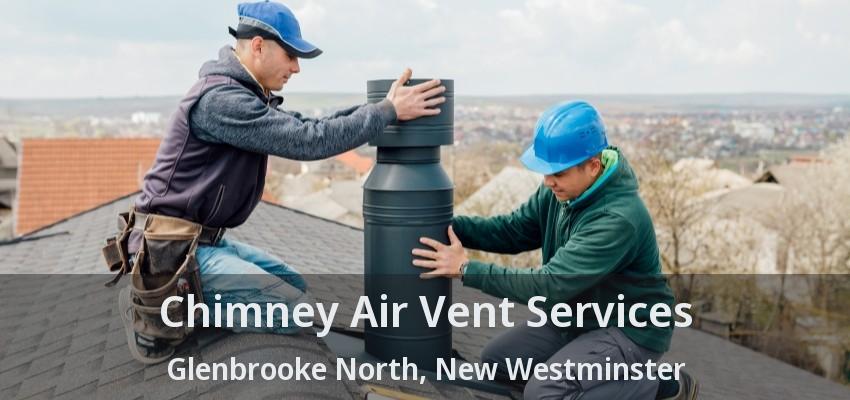 Chimney Air Vent Services Glenbrooke North, New Westminster - BC
