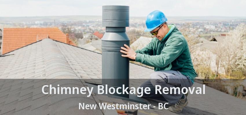 Chimney Blockage Removal New Westminster - BC