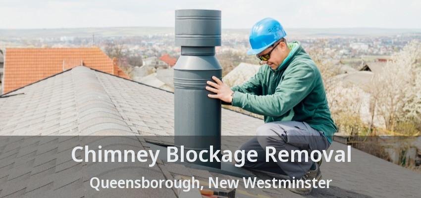 Chimney Blockage Removal Queensborough, New Westminster - BC