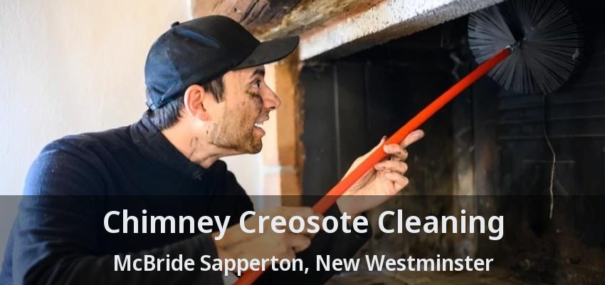 Chimney Creosote Cleaning McBride Sapperton, New Westminster - BC