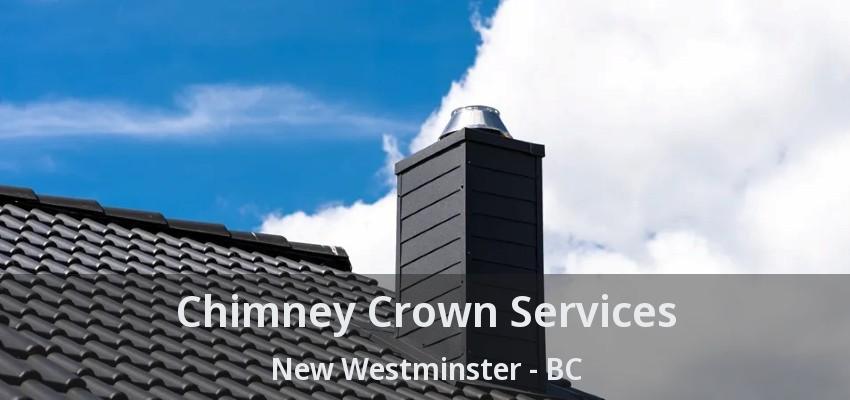 Chimney Crown Services New Westminster - BC