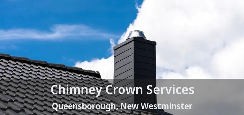 Chimney Crown Services Queensborough, New Westminster - BC