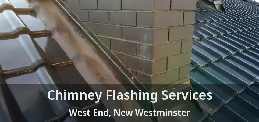 Chimney Flashing Services West End, New Westminster - BC