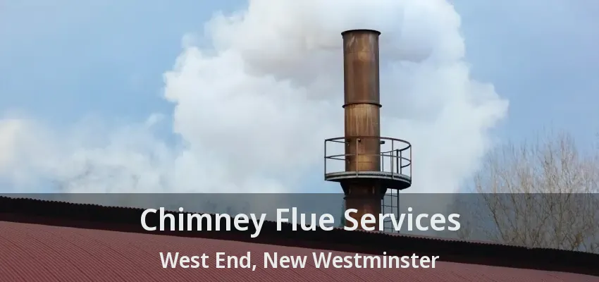 Chimney Flue Services West End, New Westminster - BC