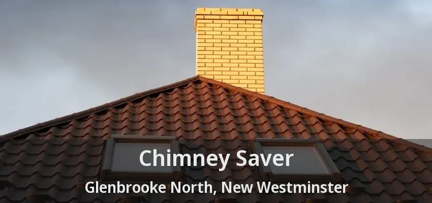Chimney Saver Glenbrooke North, New Westminster - BC