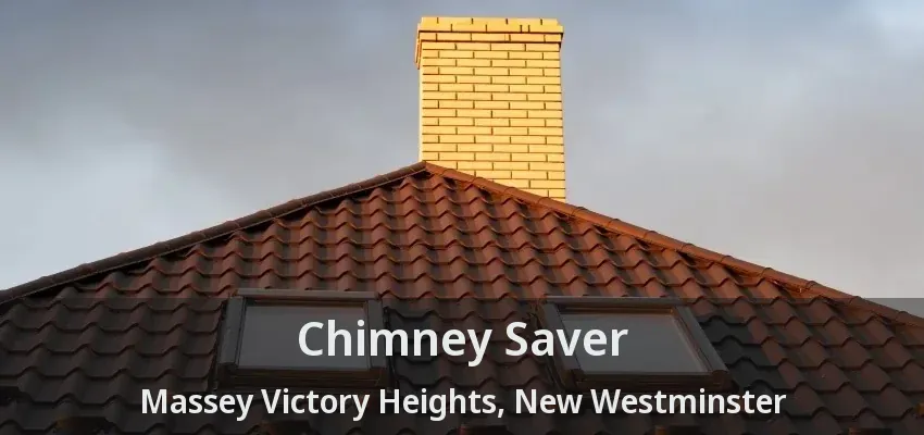 Chimney Saver Massey Victory Heights, New Westminster - BC