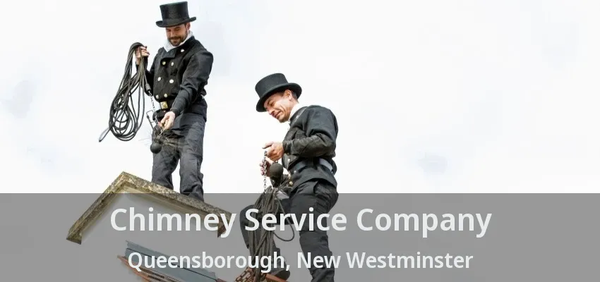 Chimney Service Company Queensborough, New Westminster - BC