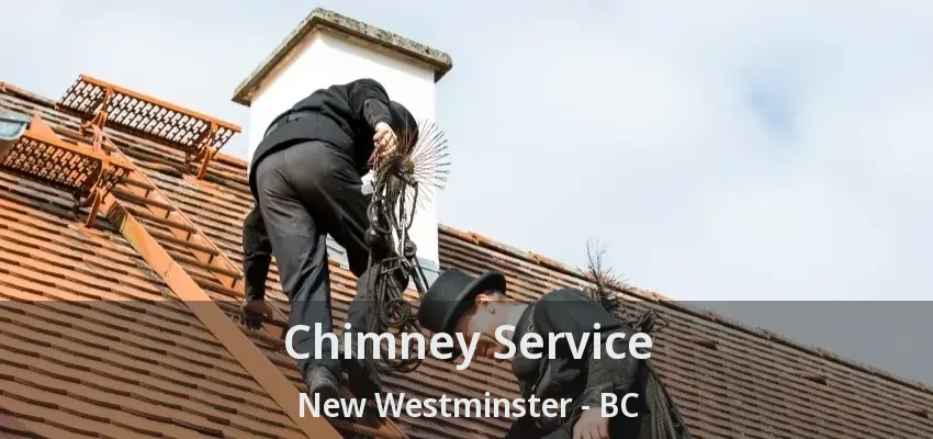 Chimney Service New Westminster - BC