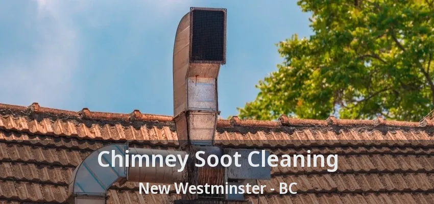 Chimney Soot Cleaning New Westminster - BC