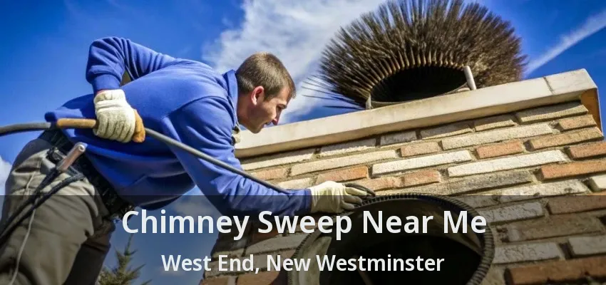 Chimney Sweep Near Me West End, New Westminster - BC
