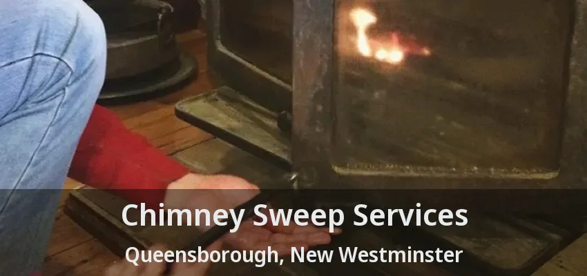 Chimney Sweep Services Queensborough, New Westminster - BC