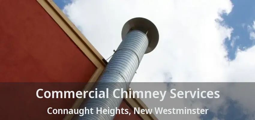 Commercial Chimney Services Connaught Heights, New Westminster - BC