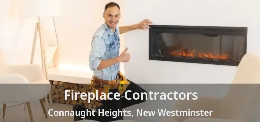 Fireplace Contractors Connaught Heights, New Westminster - BC