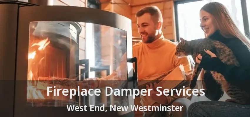 Fireplace Damper Services West End, New Westminster - BC