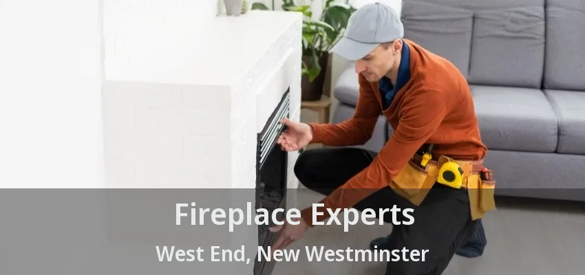 Fireplace Experts West End, New Westminster - BC