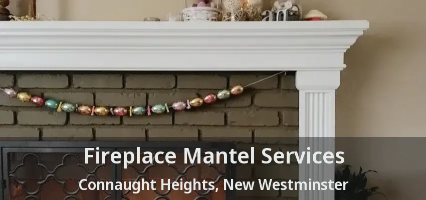 Fireplace Mantel Services Connaught Heights, New Westminster - BC