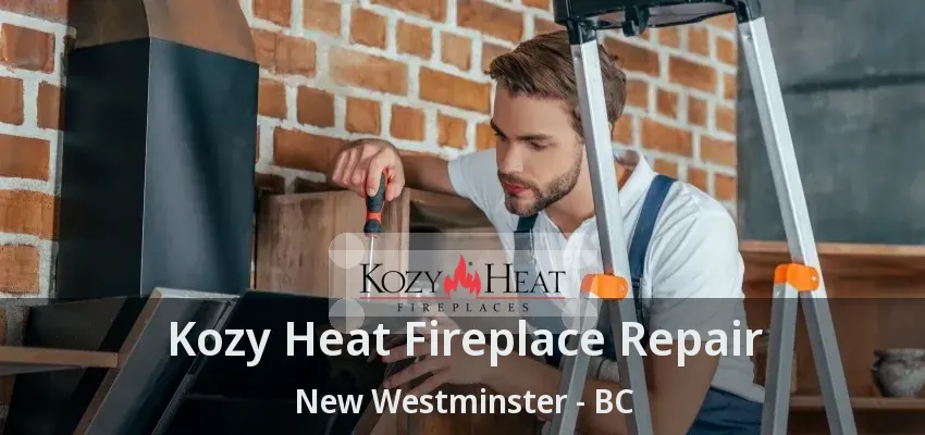 Kozy Heat Fireplace Repair New Westminster - BC