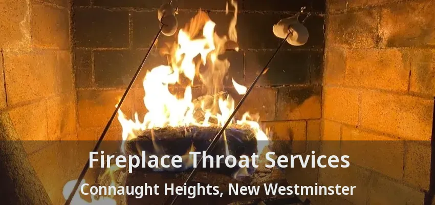 Fireplace Throat Services Connaught Heights, New Westminster - BC